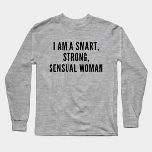 Smart, Strong, Sensual Woman Long Sleeve T-Shirt